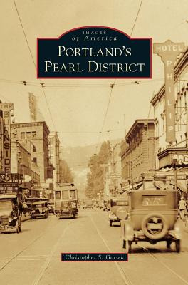 Libro Portland's Pearl District - Gorsek, Christopher S.