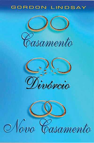 Livro Casamento, Divórcio E Casamento - Gordon Lindsay