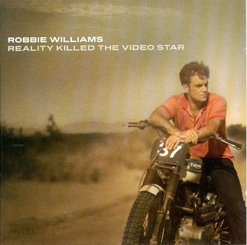 Robbie Williams  - Reality Killed The Video Star