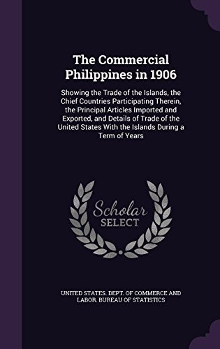 The Commercial Philippines In 1906 Showing The Trade Of The 