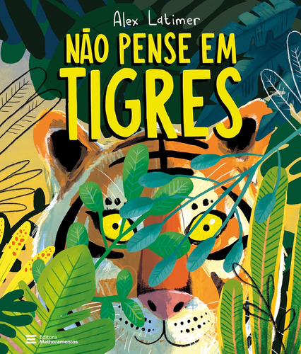 Nao Pense Em Tigres: Não Aplica, De Latimer, Alex. Não Aplica, Vol. Não Aplica. Editorial Editora Melhoramentos, Tapa Mole, Edición 1 En Português, 2024