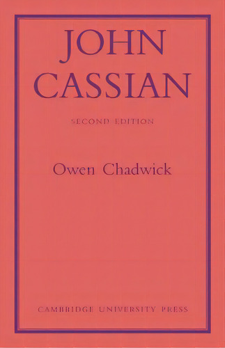 John Cassian, De Owen Chadwick. Editorial Cambridge University Press, Tapa Blanda En Inglés