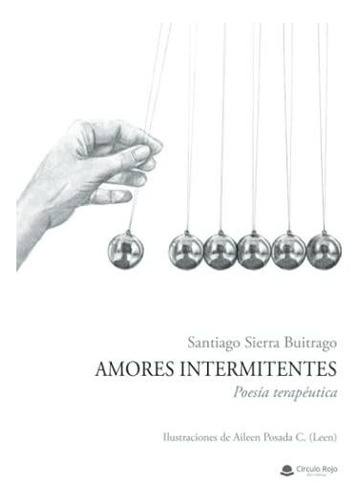 Amores Intermitentes: Poesía Terapéutica