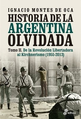 Historia De La Argentina Olvidada Tomo Ii - Montes De Oca I