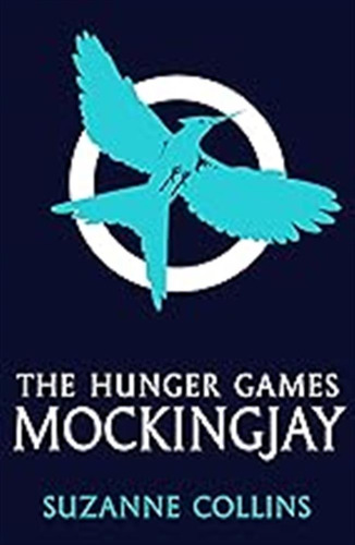 Mockingjay. The Hunger Games: 3 / Scholastic