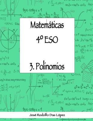 Matem+ticas 41/4 Eso - 3. Polinomios - Jose Rodolfo Das L...