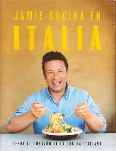 Jamie Cocina En Italia - Jamie Oliver