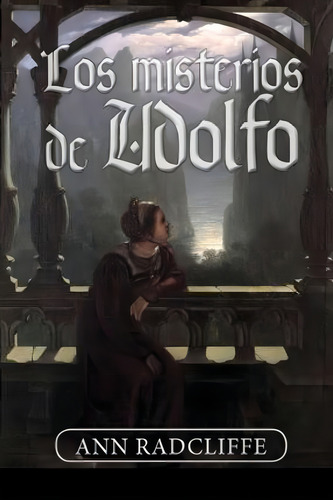 Los Misterios De Udolfo - Ann Ward Radcliffe