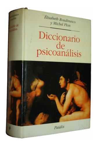 Diccionario De Psicoanálisis - E. Roudinesco / Michel Plon