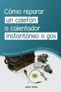 Libro Como Reparar Un Calefon O Calentador Instantaneo A Gas