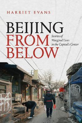 Libro Beijing From Below : Stories Of Marginal Lives In T...