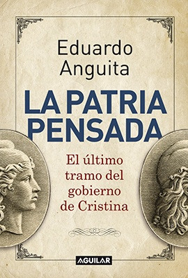 La Patria Pensada - Eduardo Anguita