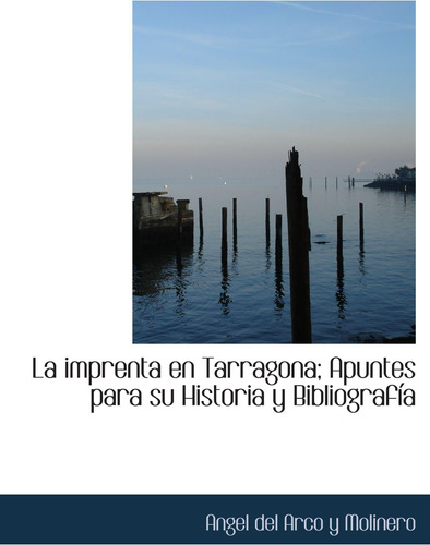 Libro: La Imprenta Tarragona; Apuntes Su Historia Y B