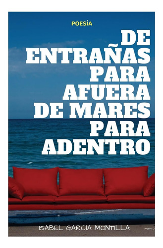 Libro: De Entranas Para Afuera, De Mares Para Adentro (spani