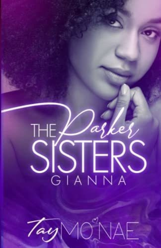 The Parker Sisters Gianna - Mo'nae, Tay, De Mo'nae, Tay. Editorial Independently Published En Inglés