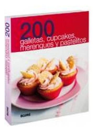 200 Galletas, Cupcakes, Merengues Y Pastelitos, De Sinautor, Sinautor. Serie N/a, Vol. Volumen Unico. Editorial Blume, Tapa Blanda, Edición 1 En Español, 2012