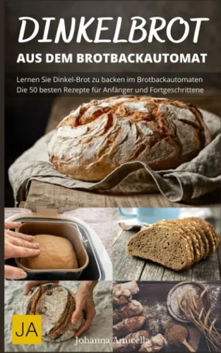Dinkelbrot Aus Dem Brotbackautomat Vollwertiges, Gesundes | Cuotas sin ...
