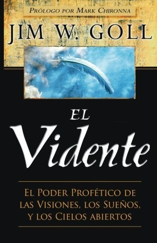 Libro : El Vidente El Poder Profético De Las Visiones, Lo 