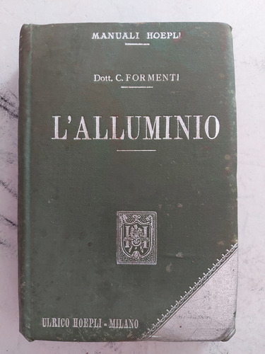 Antiguo Libro L'alluminio. Dott. Carlo Formenti. Ian1281