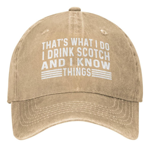 Eso Es Lo Que Hago, Bebo Whisky Y Sé Cosas Gorra Para