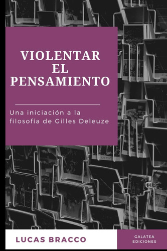 Libro: Violentar El Pensamiento: Una Iniciación A La Filosof