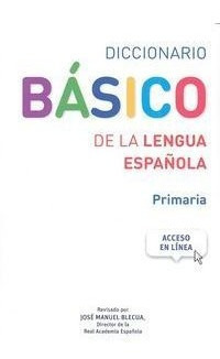 Dic.basico Lengua Española Primaria Rae 2014 - Blecua, J.&,,