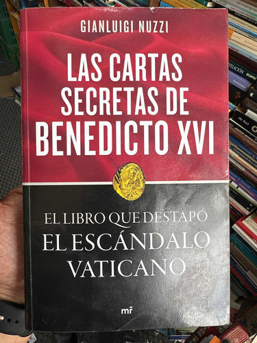 Las Cartas Secretas De Benedicto Xvi - Gianluigi Nuzzi