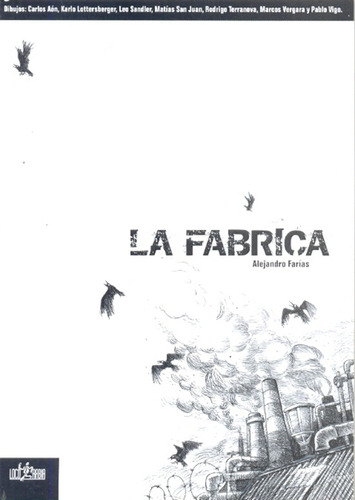 La Fábrica, De Farias Aa.vv. Serie N/a, Vol. Volumen Unico. Editorial Loco Rabia, Tapa Blanda, Edición 1 En Español, 2010