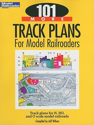 Libro 101 More Track Plans For Model Railroaders - Wilson...