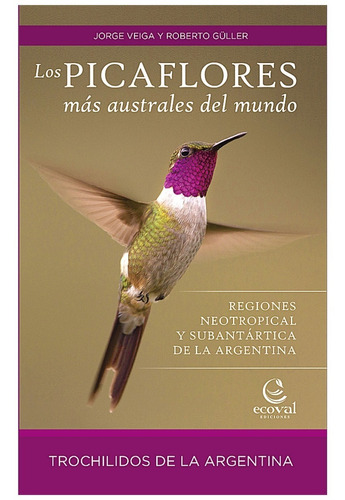 Picaflores Mas Australes Del Mundo Veiga Jorge Libro Colobri