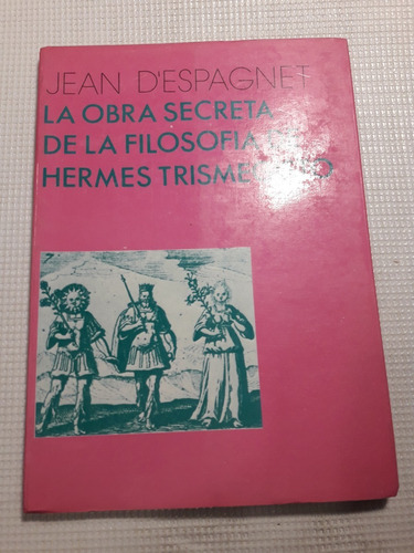 J. D'espagnet - La Obra Secreta De La Filosofía De Hermes...
