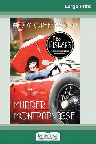 Murder In Montparnasse : A Phyrne Fisher Mystery (16pt Large Print Edition), De Kerry Greenwood. Editorial Readhowyouwant, Tapa Blanda En Inglés
