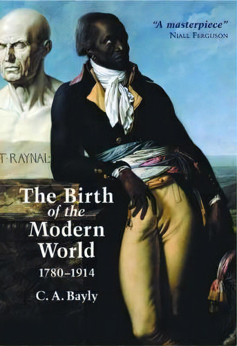 The Birth Of The Modern World, 1780 - 1914, De C. A. Bayly. Editorial John Wiley And Sons Ltd, Tapa Blanda En Inglés