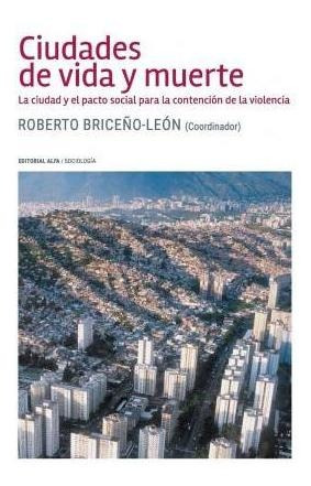 Libro Ciudades De Vida Y Muerte : La Ciudad Y El Pacto So...