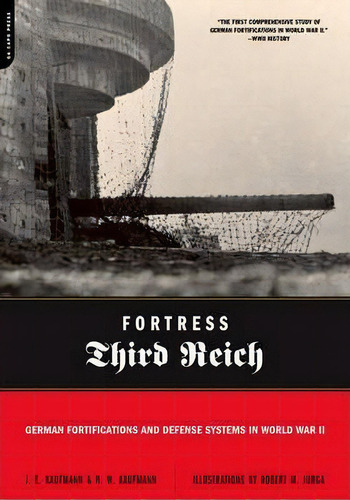 Fortress Third Reich, De J. E. Kaufmann. Editorial Ingram Publisher Services Us, Tapa Blanda En Inglés