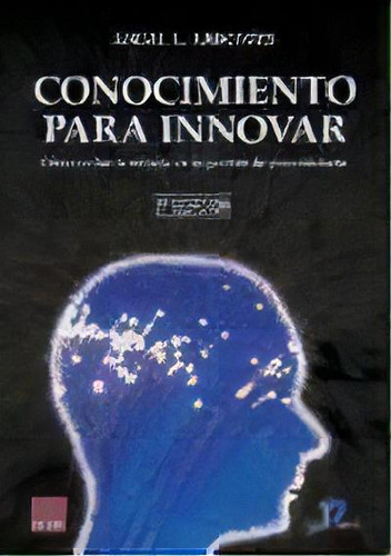 Conocimiento Para Innovar   2 Ed, De Angeles L. Arbonies. Editorial Diaz De Santos, Tapa Blanda, Edición 2006 En Español