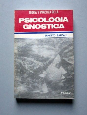 Psicologia Gnostica - Ernesto Baron L.