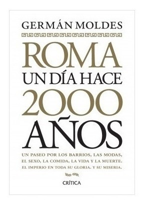 Roma Un Dia Hace 2000 Años - German Moldes - Critica