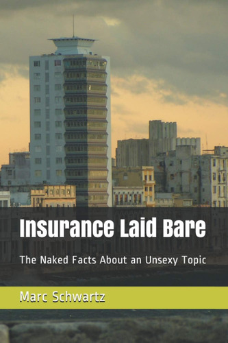 Libro: Insurance Laid Bare: The Naked Facts About An Unsexy