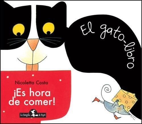 Es Hora De Comer! El Gato-libro.  - Nicoletta Costa