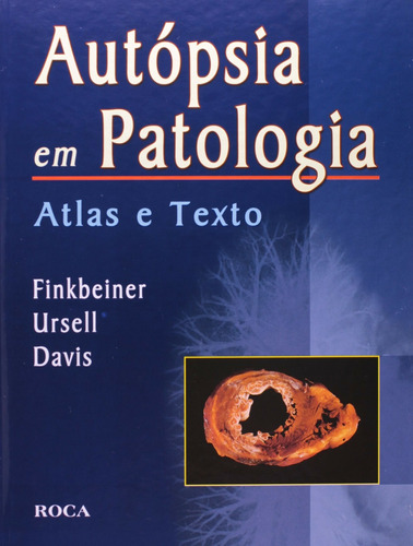 Autópsia em Patologia - Atlas e Texto, de Finkbeiner, Walter E.. Editora Guanabara Koogan Ltda., capa dura em português, 2005