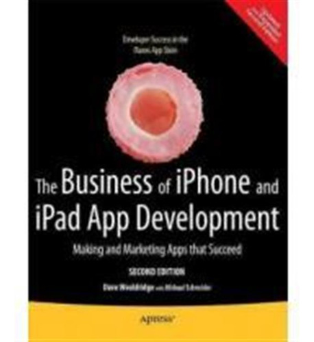 The Business Of iPhone & iPad App Development,making And Mar