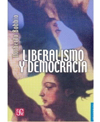 Libro Liberalismo Y Democracia - Bobbio, Norberto