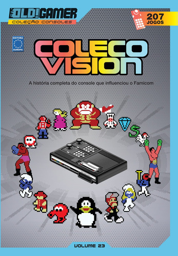 Dossiê OLD!Gamer Volume 23: ColecoVision, de a Europa. Editora Europa Ltda., capa mole em português, 2021
