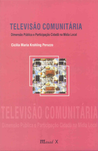 Televisao Comunitaria - Dimensao Publica E..., De Peruzzo. Editora Mauad Em Português