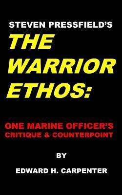Steven Pressfield's The Warrior Ethos - Edward H Carpenter