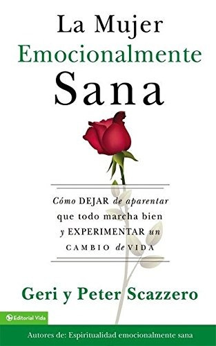 Libro : La Mujer Emocionalmente Sana: Como Dejar De Apare...