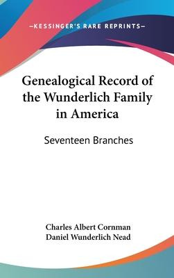 Libro Genealogical Record Of The Wunderlich Family In Ame...