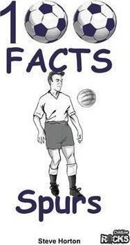 Tottenham Hotspur - 100 Facts - Steve Horton (paperback)