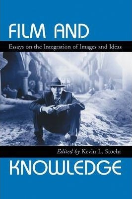 Film And Knowledge - Kevin L. Stoehr (paperback)